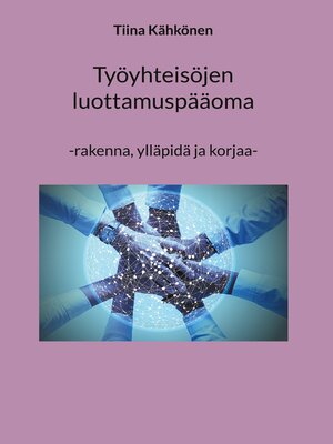 cover image of Työyhteisöjen luottamuspääoma